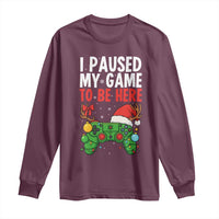 Funny Gaming Christmas Long Sleeve Shirt I Paused My Game To Be Here - Wonder Print Shop
