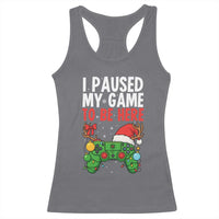 Funny Gaming Christmas Racerback Tank Top I Paused My Game To Be Here - Wonder Print Shop