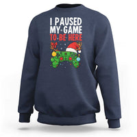 Funny Gaming Christmas Sweatshirt I Paused My Game To Be Here - Wonder Print Shop