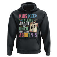 67 Six Seven Meme Hoodie Kids Keep Talking About 6-7 Wait Until They Learn 9-5 - Wonder Print Shop