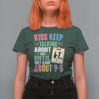 67 Six Seven Meme T Shirt For Women Kids Keep Talking About 6-7 Wait Until They Learn 9-5 - Wonder Print Shop