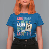 67 Six Seven Meme T Shirt For Women Kids Keep Talking About 6-7 Wait Until They Learn 9-5 - Wonder Print Shop