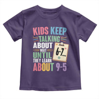 67 Six Seven Meme Toddler T Shirt Kids Keep Talking About 6-7 Wait Until They Learn 9-5 - Wonder Print Shop