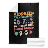 Kids Keep Talking About 6-7 Meme Throw Blanket Funny Teacher 9-5 Humor - Wonder Print Shop