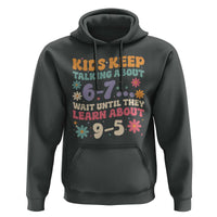 Kids Keep Talking About 6-7 Meme Hoodie Funny Teacher 9-5 Humor - Wonder Print Shop