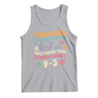 Kids Keep Talking About 6-7 Meme Tank Top Funny Teacher 9-5 Humor - Wonder Print Shop