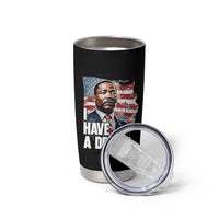 Martin Luther King Jr Tumbler Cup I Have A Dream - Wonder Print Shop