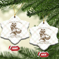 Funny Raccoon Sarcastic Ceramic Ornament I Might Be Laid Back But I Can Lean Forward Real Quick