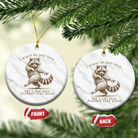 Funny Raccoon Sarcastic Ceramic Ornament I Might Be Laid Back But I Can Lean Forward Real Quick