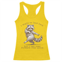 Funny Raccoon Sarcastic Racerback Tank Top I Might Be Laid Back But I Can Lean Forward Real Quick