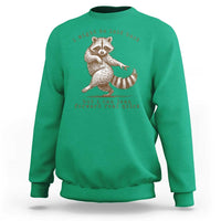 Funny Raccoon Sarcastic Sweatshirt I Might Be Laid Back But I Can Lean Forward Real Quick