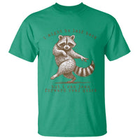 Funny Raccoon Sarcastic T Shirt I Might Be Laid Back But I Can Lean Forward Real Quick