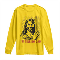 Funny Jesus Christian Meme Long Sleeve Shirt I Am Telling Dad