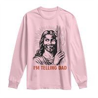 Funny Jesus Christian Meme Long Sleeve Shirt I Am Telling Dad