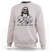 Funny Jesus Meme Sweatshirt I Am Telling Dad