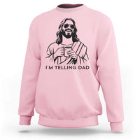 Funny Jesus Meme Sweatshirt I Am Telling Dad