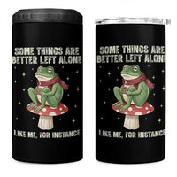 Funny Frog Sarcastic 4 in 1 Can Cooler Tumbler Some Things Are Better Left Alone