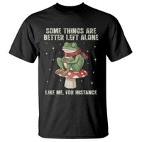 Funny Frog Sarcastic T Shirt Some Things Are Better Left Alone