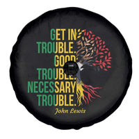John Lewis Quote Civil Rights Spare Tire Cover Get in Good Necessary Trouble