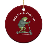 Off To Be Radical Left Scum Ceramic Ornament Funny Frog Anti ICE Political Protest