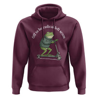 Off To Be Radical Left Scum Hoodie Funny Frog Anti ICE Political Protest