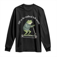 Off To Be Radical Left Scum Long Sleeve Shirt Funny Frog Anti ICE Political Protest