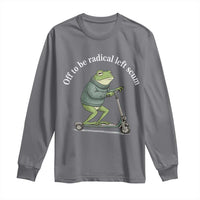 Off To Be Radical Left Scum Long Sleeve Shirt Funny Frog Anti ICE Political Protest
