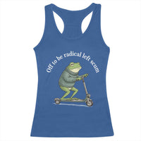 Off To Be Radical Left Scum Racerback Tank Top Funny Frog Anti ICE Political Protest