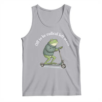 Off To Be Radical Left Scum Tank Top Funny Frog Anti ICE Political Protest