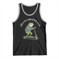 Off To Be Radical Left Scum Tank Top Funny Frog Anti ICE Political Protest