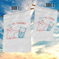 Funny Cat Anti ICE Political Protest Garden Flag Ice? No Thanks