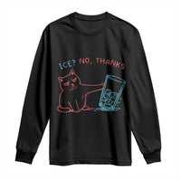 Funny Cat Anti ICE Political Protest Long Sleeve Shirt Ice? No Thanks