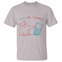 Funny Cat Anti ICE Political Protest T Shirt Ice? No Thanks