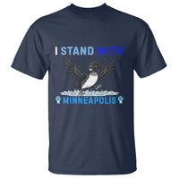 I Stand With Minneapolis T Shirt Loon Minnesota Resist Anti ICE Immigration Protest