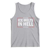 Ice Melts In Hell Tank Top Immigrant Rights Activist Statement Protest Quote