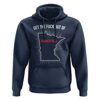 Get The Fck Out Of Minneapolis Hoodie Minnesota Resist Anti ICE Immigration Protest Ladies
