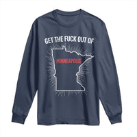Get The Fck Out Of Minneapolis Long Sleeve Shirt Minnesota Resist Anti ICE Immigration Protest Ladies
