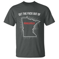 Get The Fck Out Of Minneapolis T Shirt Minnesota Resist Anti ICE Immigration Protest Ladies