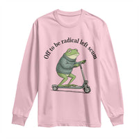 Funny Frog Anti ICE Political Protest Long Sleeve Shirt Off To Be Radical Left Scum