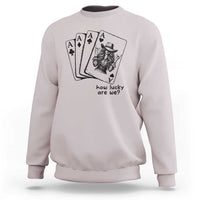 How Lucky Are We Sweatshirt Funny Western Cowgirl Rodeo Playing Card