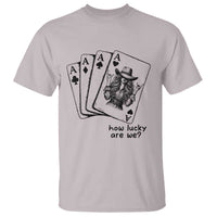 How Lucky Are We T Shirt Funny Western Cowgirl Rodeo Playing Card