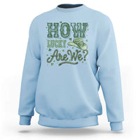 How Lucky Are We Sweatshirt Cowboy Western St Patrick's Day