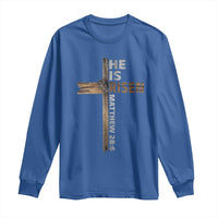 He is Risen Christian Long Sleeve Shirt Easter Cross Jesus Christian