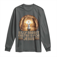 Silly Rabbit Easter Is For Jesus Long Sleeve Shirt Christian Jesus Easter