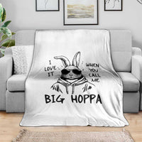 I Love It When You Call Me Big Hoppa Throw Blanket Funny Easter Bunny Kids