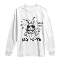 I Love It When You Call Me Big Hoppa Long Sleeve Shirt Funny Easter Bunny Kids