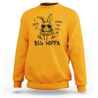 I Love It When You Call Me Big Hoppa Sweatshirt Funny Easter Bunny Kids
