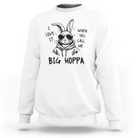 I Love It When You Call Me Big Hoppa Sweatshirt Funny Easter Bunny Kids