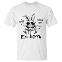 I Love It When You Call Me Big Hoppa T Shirt Funny Easter Bunny Kids