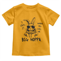 I Love It When You Call Me Big Hoppa Toddler T Shirt Funny Easter Bunny Kids